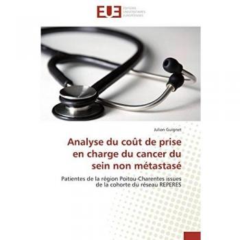 Analyse du coût de prise en charge du cancer du sein non métastasé: Patientes de la région Poitou-Charentes issues de la cohorte du réseau REPERES