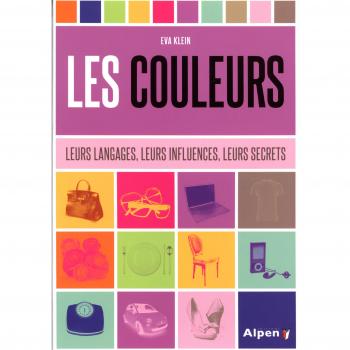 les couleurs. leurs langages, leurs influences, leurs secrets