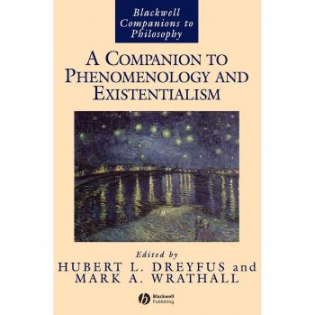 A Companion to Phenomenology And Existentialism, Blackwell Companions to Philosophy Series