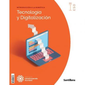 TECNOLOGÍA Y DIGITALIZACIÓN 1ESO COSTRUYENDO MUNDOS SANTILLANA (Tapa blanda).