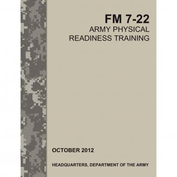 Army Physical Readiness Training: The Official U.S. Army Field Manual FM 7-22