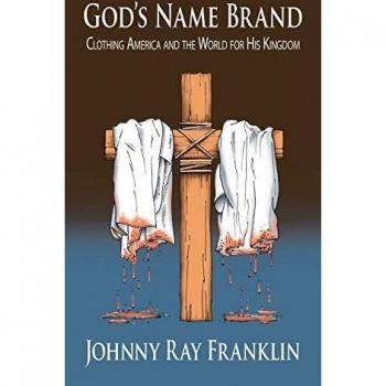 God?s Name Brand: Clothing America and the World for His Kingdom