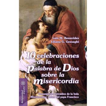 10 celebraciones de la Palabra de Dios sobre la Misericordia: Comentarios extraídos de la bula Misericordiae vultus del papa Francisco (Tapa blanda).