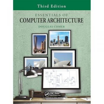 Douglas Comer Essentials of Computer Architecture