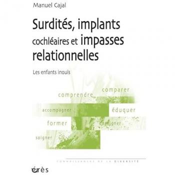 Surdités, implants cochléaires et impasses relationnelles : les enfants inouïs