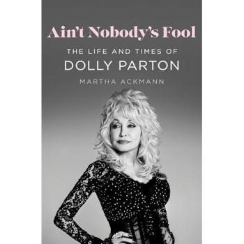 Ain't Nobody's Fool : The Life and Times of Dolly Parton
