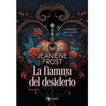 La fiamma del desiderio. Il principe della notte. Vol. 1