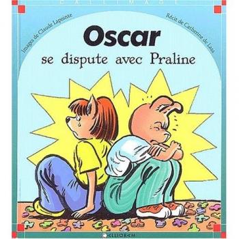 Oscar se dispute avec Praline