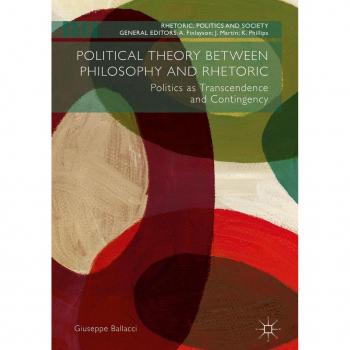 Political Theory between Philosophy and Rhetoric