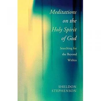 Meditations on the Holy Spirit of God: Searching for the Beyond Within