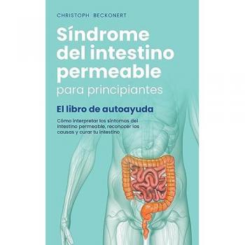 Beckonert, Christoph: Síndrome del intestino permeable para principiantes