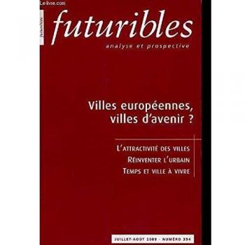 Futuribles 354, juillet-août 2009. Villes européennes, villes d'avenir ?