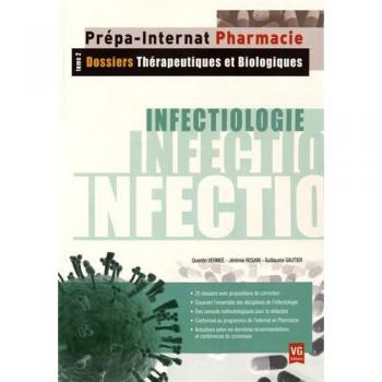 Infectiologie : Tome 2, Dossiers thérapeutiques et biologiques