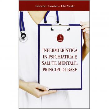 Infermieristica in psichiatria e salute mentale: principi di base