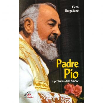 Padre Pio. Il profumo dell'amore