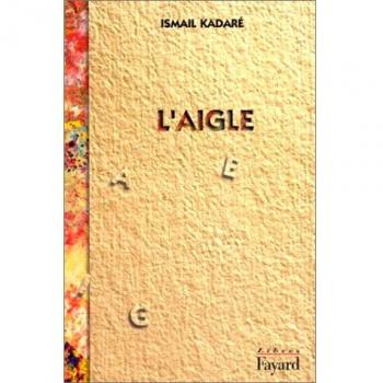 Ismail Kadare L'Aigle