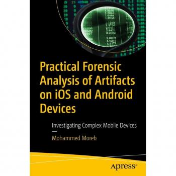 Practical Forensic Analysis of Artifacts on iOS and Android Devices