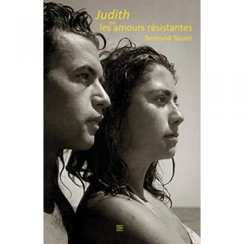 Judith ou les amours résistantes: Rébellion au coeur