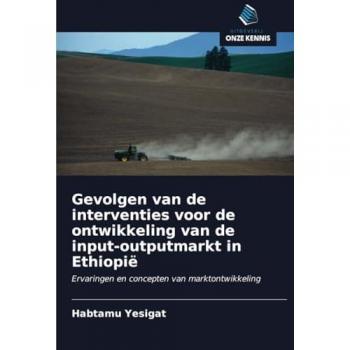 Gevolgen van de interventies voor de ontwikkeling van de input-outputmarkt in Ethiopië: Ervaringen en concepten van marktontwikkeling