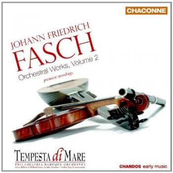 Johann Friedrich Fasch: Sinfonies et Concertos Vol. 2