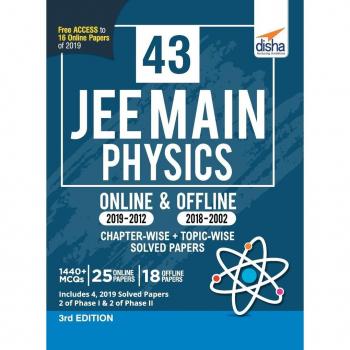 Disha Experts: 43 JEE Main Physics Online (2019-2012) & Offline (2018-2002) Chapter-wise + Topic-wise Solved Papers 3rd Edition