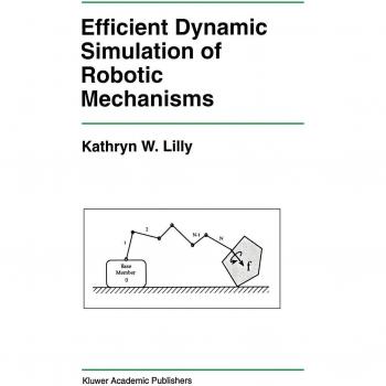 Lilly, Kathryn: Efficient Dynamic Simulation of Robotic Mechanisms