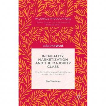 Inequality Marketization and the Majority Class