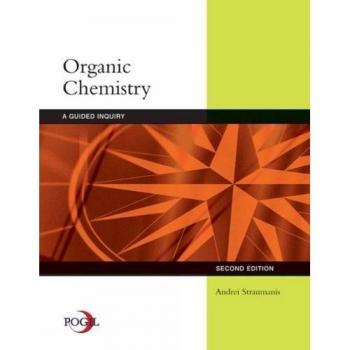 Organic Chemistry : A Guided Inquiry