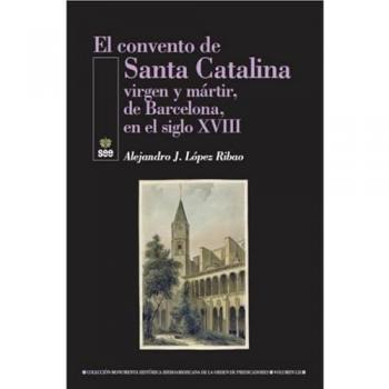 EL CONVENTO DE SANTA CATALINA, VIRGEN Y M?RTIR, DE BARCELONA