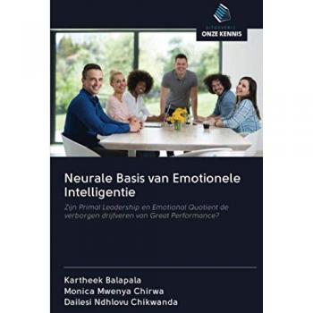 Neurale Basis van Emotionele Intelligentie: Zijn Primal Leadership en Emotional Quotient de verborgen drijfveren van Great Performance?