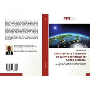 Une alternance à l'épreuve du cyclone occidental au Congo-Kinshasa: Enjeux du reclassement géopolitique et stratégies des acteurs à la veille des élections