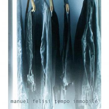 Manuel Felisi. Tempo immobile. Ediz. italiana e inglese
