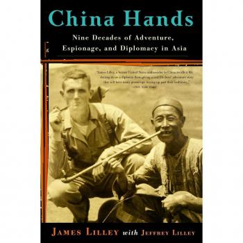 China Hands: Nine Decades of Adventure, Espionage, and Diplomacy in Asia