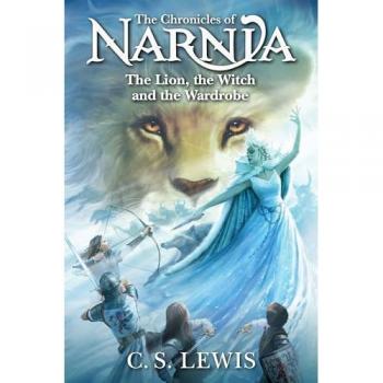 The Lion, the Witch and the Wardrobe: Book 2 in the classic children’s fantasy adventure series (The Chronicles of Narnia)