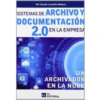 Sistemas De Archivo Y Documentacion 2.0 En La Empresa