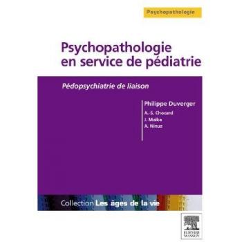 Philippe Duverger Psychopathologie En Service De Pédiatrie : Pédopsychiatrie De Liaison