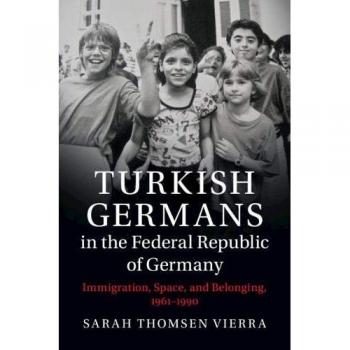 Thomsen Vierra, Sarah: Turkish Germans in the Federal Republic of Germany
