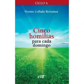 Cinco homilías para cada domingo (Ciclo A): Ciclo A (Tapa blanda).