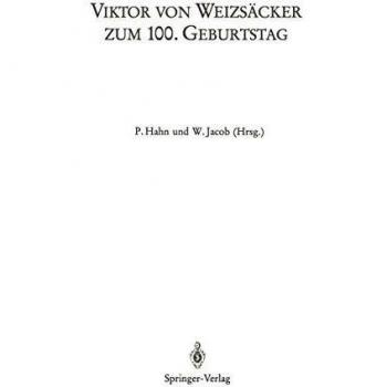 P. Hahn Viktor Von Weizsäcker Zum 100. Geburtstag (Schriften Zur Anthropologischen Und Interdisziplinären Forschung In Der Medizin)
