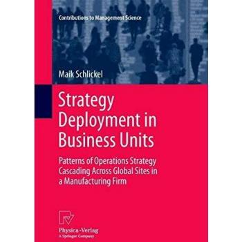 Strategy Deployment in Business Units: Patterns of Operations Strategy Cascading Across Global Sites in a Manufacturing Firm
