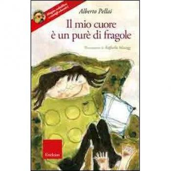 Il mio cuore è un purè di fragole. Con CD-ROM