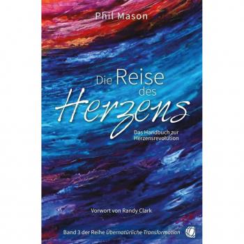 Die Reise des Herzens: Das Handbuch zur Herzensrevolution