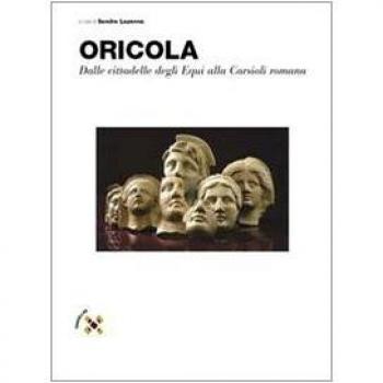 Oricola. Dalle cittadelle degli equi alla Carsioli romana