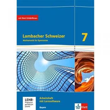 Lambacher Schweizer Mathematik 7. Ausgabe Bayern ab 2017. Arbeitsheft plus Lösungsheft und Lernsoftware Klasse 7