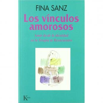 Los vínculos amorosos: Amar desde la identidad en la terapia de reencuentro (Tapa blanda).