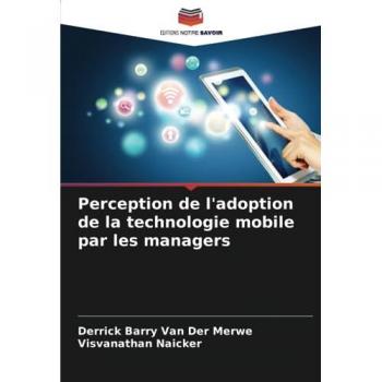 Merwe, Derrick Barry van der: Perception de l'adoption de la technologie mobile par les managers