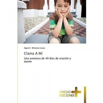 Clama A Mí: Una aventura de 40 días de oración y ayuno