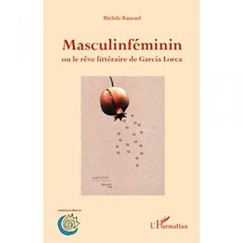Masculinféminin ou le rêve littéraire de Garcia Lorca