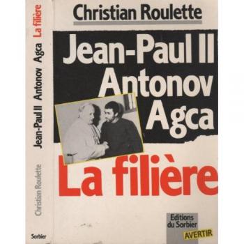 Jean Paul 2 Antonov Agca La Filiere