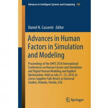 Advances in Human Factors in Simulation and Modeling: Proceedings of the AHFE 2018 International Conferences on Human Factors and Simulation and ... Systems and Computing, 780, Band 780)